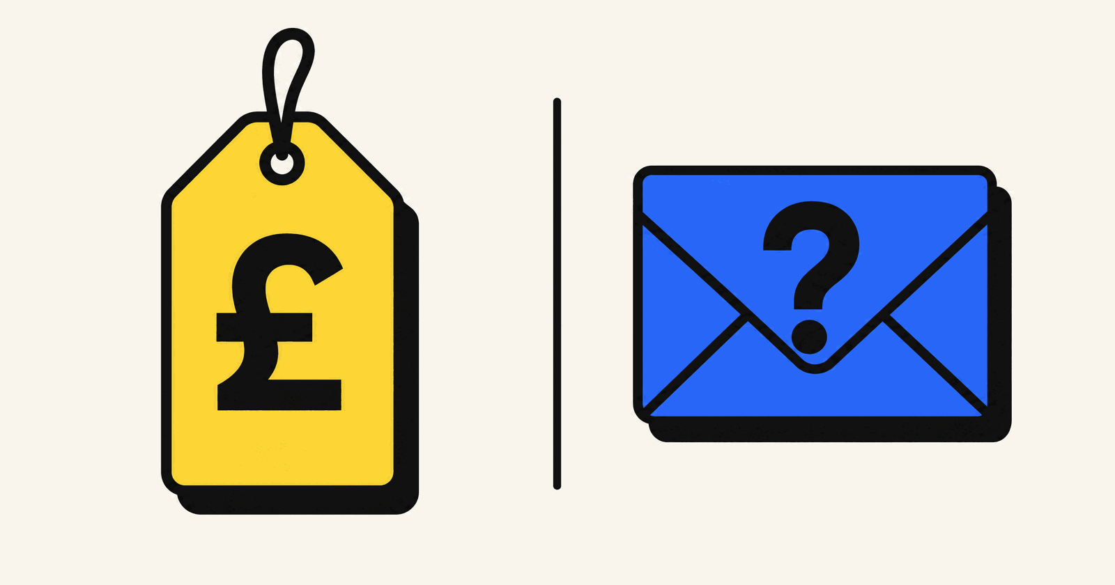 A yellow price tag showing a pound sign beside a blue sealed envelope marked with a question mark, split by a black line, in a bold flat illustration
